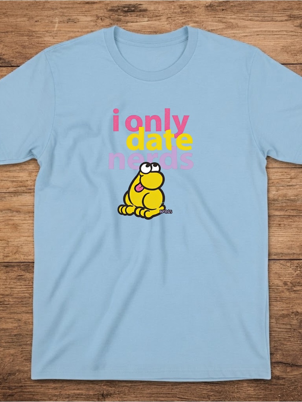 Light Blue Graphic Tee Funny Quote Gildan T-shirt - "I Only Date Nerds"